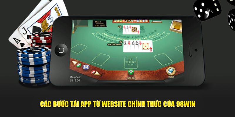 Các bước tải app từ website chính thức của 98WIN